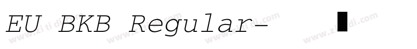 EU BKB Regular字体转换
